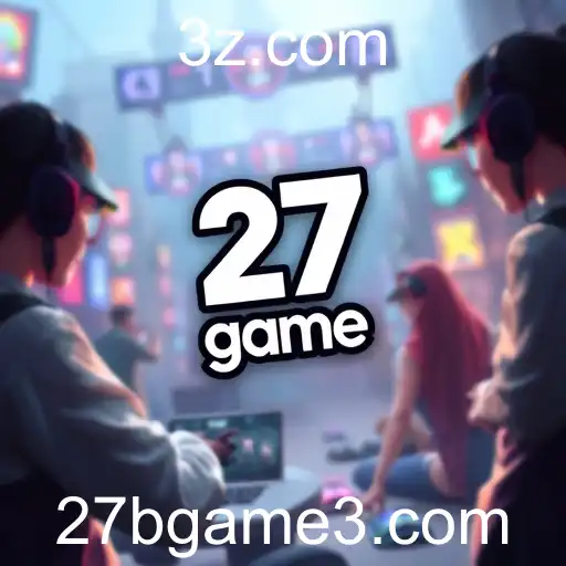 A Ascensão do Fenômeno '27 b Game'