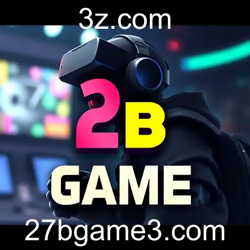 A Ascensão do 27 B Game em 2025